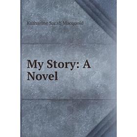 

Книга My Story: a novel