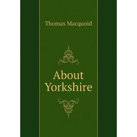 

Книга About Yorkshire