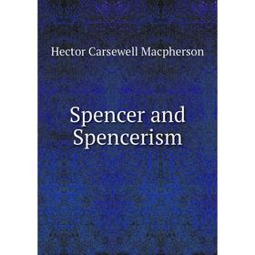 

Книга Spencer and Spencerism