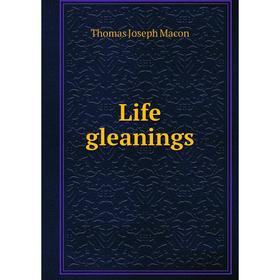 

Книга Life gleanings