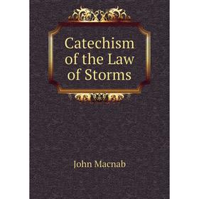 

Книга Catechism of the Law of Storms