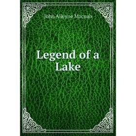 

Книга Legend of a Lake