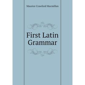 

Книга First Latin Grammar