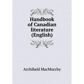 

Книга Handbook of Canadian literature (English)