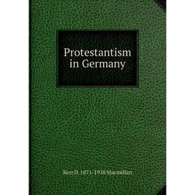 

Книга Protestantism in Germany