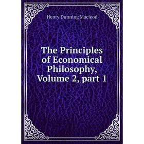 

Книга The Principles of Economical Philosophy, Volume 2, part 1