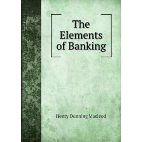 

Книга The Elements of Banking