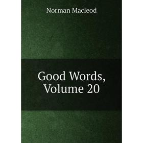 

Книга Good Words, Volume 20