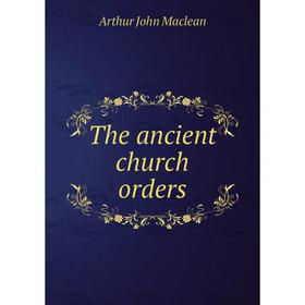 

Книга The ancient church orders