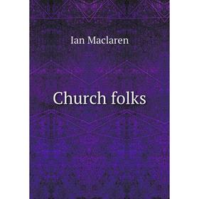 

Книга Church folks