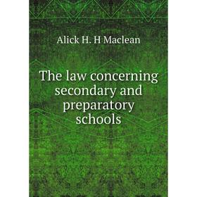 

Книга The law concerning secondary and preparatory schools