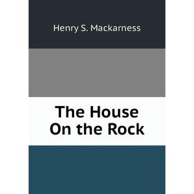 

Книга The House On the Rock