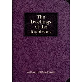 

Книга The Dwellings of the Righteous