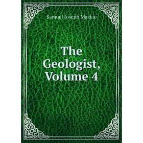 

Книга The Geologist, Volume 4