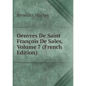 

Книга Oeuvres De Saint François De Sales, Volume 7