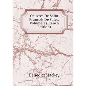 

Книга Oeuvres De Saint François De Sales, Volume 1