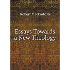 

Книга Essays Towards a New Theology