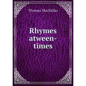 

Книга Rhymes atween-times
