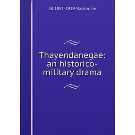 

Книга Thayendanegae: an historico-military drama