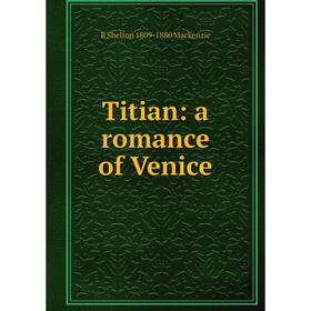 

Книга Titian: a romance of Venice