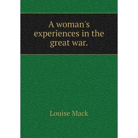 

Книга A woman's experiences in the great war.