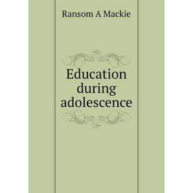 

Книга Education during adolescence