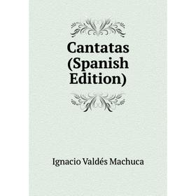 

Книга Cantatas (Spanish Edition)