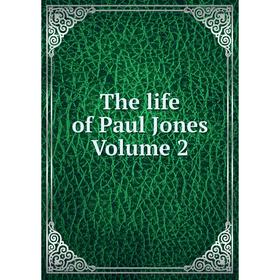 

Книга The life of Paul Jones Volume 2