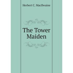

Книга The Tower Maiden