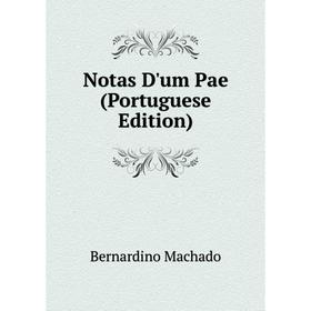 

Книга Notas D'um Pae (Portuguese Edition)