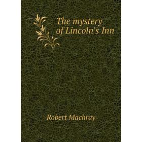 

Книга The mystery of Lincoln's Inn