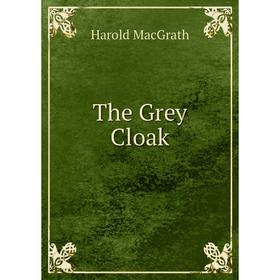 

Книга The Grey Cloak