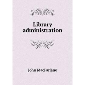 

Книга Library administration