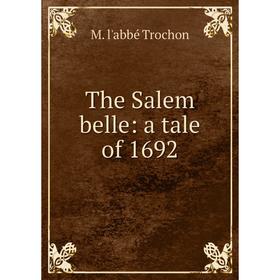 

Книга The Salem belle: a tale of 1692