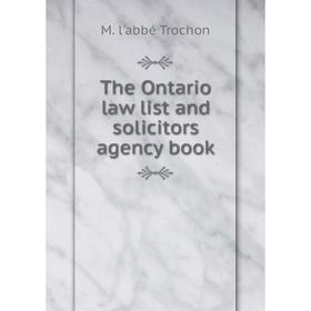 

Книга The Ontario law list and solicitors agency book