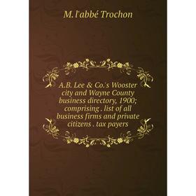 

Книга A.B. Lee & Co.'s Wooster city and Wayne County business directory