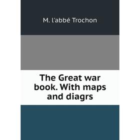

Книга The Great war book. With maps and diagrs