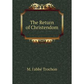 

Книга The Return of Christendom