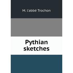 

Книга Pythian sketches