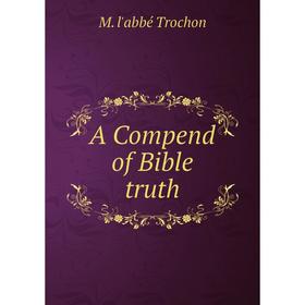 

Книга A Compend of Bible truth