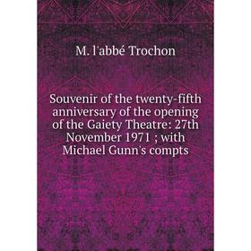

Книга Souvenir of the twenty-fifth anniversary of the opening of the Gaiety Theatre: 27th November 1971; with Michael Gunn's compts