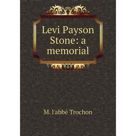 

Книга Levi Payson Stone: a memorial