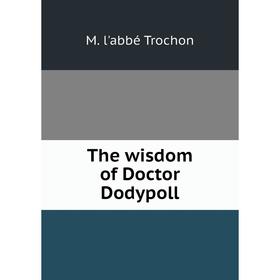 

Книга The wisdom of Doctor Dodypoll