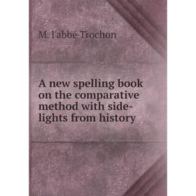 

Книга A new spelling book on the comparative method with side-lights from history