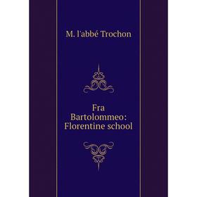 

Книга Fra Bartolommeo: Florentine school