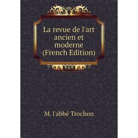

Книга La revue de l'art ancien et moderne