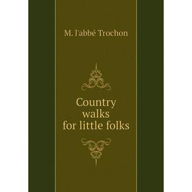 

Книга Country walks for little folks