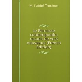 

Книга Le Parnasse contemporain; recueil de vers nouveaux