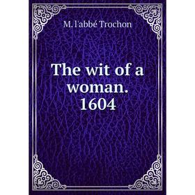 

Книга The wit of a woman. 1604