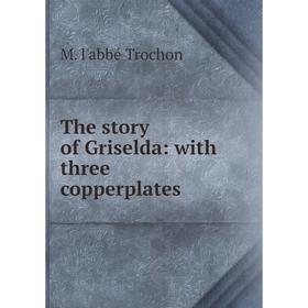 

Книга The story of Griselda: with three copperplates